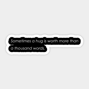 Sometimes a hug is worth more than a thousand words. Sticker